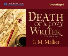 Death of a Cozy Writer: A St. Just Mystery di G. M. Malliet edito da Dreamscape Media