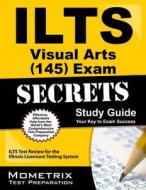 Ilts Visual Arts (145) Exam Secrets Study Guide: Ilts Test Review for the Illinois Licensure Testing System edito da MOMETRIX MEDIA LLC
