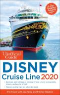 The Unofficial Guide to the Disney Cruise Line 2020 di Erin Foster, Len Testa, Ritchey Halphen edito da UNOFFICIAL GUIDES