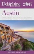 Austin - The Delaplaine 2017 Long Weekend Guide di Andrew Delaplaine edito da Gramercy Park Press
