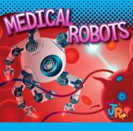 Medical Robots di Luke Colins edito da BLACK RABBIT BOOKS