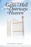 From the Gates of Hell to the Doorways of Heaven di Marion Jones edito da Newman Springs Publishing, Inc.