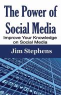 The Power of Social Media di Jim Stephens edito da ECONO Publishing Company