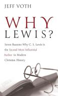 Why Lewis? di Jeff Voth edito da Resource Publications