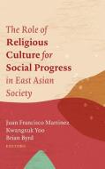 The Role of Religious Culture for Social Progress in East Asian Society edito da Pickwick Publications