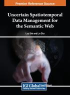 Uncertain Spatiotemporal Data Management for the Semantic Web di Luyi Bai, Lin Zhu edito da IGI Global