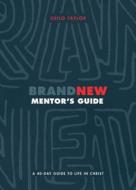 Brand New Mentor's Guide: A 40-Day Guide to Life in Christ