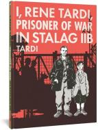 I, Rene Tardi, Prisoner Of War In Stalag Iib di Jacques Tardi edito da Fantagraphics
