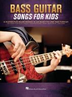 Bass Guitar Songs for Kids di UNKNOWN edito da HAL LEONARD PUB CO