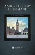 A Short History of England di G. K. Chesterton edito da Catholic Way Publishing