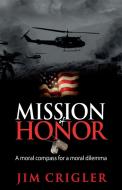 Mission of Honor di Jim Crigler edito da Panoma Press