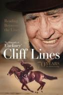 Reading Between The Lines: The Biography Of 'Cockney' Cliff Lines edito da Raceform Ltd