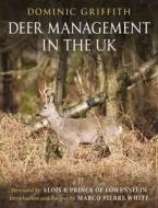 Deer Management in the UK di Dominic Griffith edito da Quiller Publishing Ltd