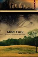 Mind Fuck di Manna Francis edito da CASPERIAN BOOKS LLC