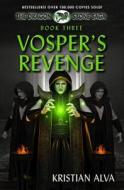 Vosper's Revenge: Book Three of the Dragon Stone Saga di Kristian Alva edito da Defiant Press