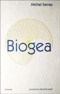 Biogea di Michel Serres edito da Univocal Publishing LLC