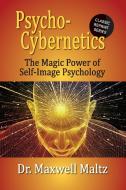 PSYCHO-CYBERNETICS THE MAGIC POWER OF SE di MAXWELL MALTZ edito da LIGHTNING SOURCE UK LTD