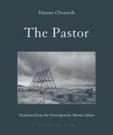 The Pastor di Hanne Orstavik edito da ARCHIPELAGO BOOKS
