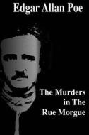 The Murders in the Rue Morgue di Edgar Allan Poe edito da Createspace Independent Publishing Platform