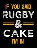 If You Said Rugby & Cake I'm in: Sketch Books for Kids - 8.5 X 11 di Dartan Creations edito da Createspace Independent Publishing Platform