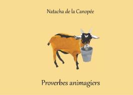 Proverbes animagiers di Natacha de la Canopée edito da Books on Demand