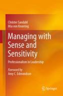 Managing with Sense and Sensitivity di Christer Sandahl, Mia von Knorring edito da Springer International Publishing