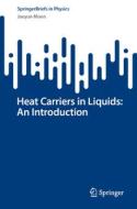 Heat Carriers in Liquids: An Introduction di Jaeyun Moon edito da Springer Nature Switzerland