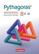 Pythagoras 8. Jahrgangsstufe (WPF II/III). Realschule Bayern - Schülerbuch di Hannes Klein edito da Cornelsen Verlag GmbH