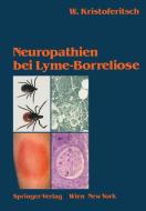 Neuropathien bei Lyme-Borreliose di Wolfgang Kristoferitsch edito da Springer Vienna
