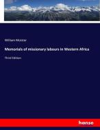 Memorials of missionary labours in Western Africa di William Moister edito da hansebooks