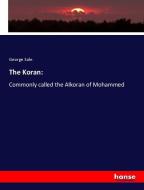 The Koran: di George Sale edito da hansebooks