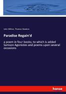 Paradise Regain'd di John Milton, Thomas Newton edito da hansebooks