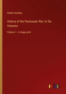History of the Peninsular War; In Six Volumes di Robert Southey edito da Outlook Verlag