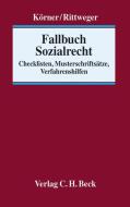 Fallbuch Sozialrecht di Anne Körner, Stephan Rittweger edito da Beck C. H.