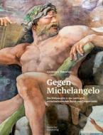 Gegen Michelangelo di Giuseppe Peterlini edito da Deutscher Kunstverlag