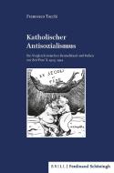 Katholischer Antisozialismus di Francesco Tacchi edito da Schoeningh Ferdinand GmbH
