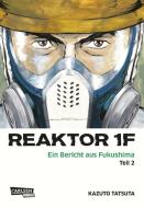 Reaktor 1F - Ein Bericht aus Fukushima, Band 2 di Kazuto Tatsuta edito da Carlsen Verlag GmbH