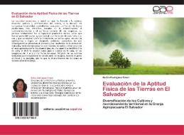 Evaluación de la Aptitud Física de las Tierras en El Salvador di Belkis Rodriguez Simon edito da EAE