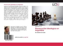 Persecución ideológica en Argentina di Hugo Nelson Lilli edito da EAE