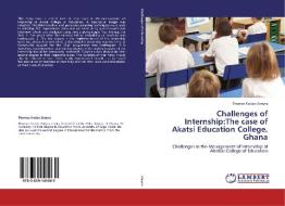 Challenges of Internship:The case of Akatsi Education College, Ghana di Thomas Kudzo Zonyra edito da LAP Lambert Academic Publishing