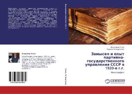Zamysel I Opyt Partiyno-gosudarstvennogo Upravleniya Sssr V 1920-e G.g. di Uskov Vladimir, Chetvertakov Kirill edito da Lap Lambert Academic Publishing