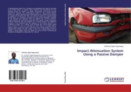 Impact Attenuation System Using a Passive Damper di Anthony Agyei-Agyemang edito da LAP Lambert Academic Publishing