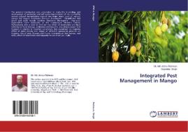Integrated Pest Management in Mango di Sk. Md. Azizur Rahman, Gajendra Singh edito da LAP Lambert Academic Publishing
