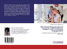 Perceived Organizational Support and Employee Engagement di Mehrnoosh Naghshi Bakhshayesh edito da LAP Lambert Academic Publishing