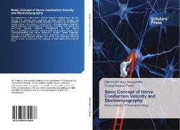 Basic Concept of Nerve Conduction Velocity and Electromyography di Milind Abhimanyu Nisargandha, Shweta Dadarao Parwe edito da SPS