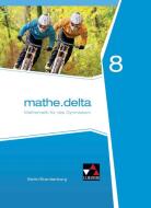 mathe.delta 8 Berlin/Brandenburg di Viola Adam, Heiko Etzold, Michael Kleine, Karin Lemme, Jacqueline Pachal, Thomas Prill, Gabriela Reimann, Carst Stoeter edito da Buchner, C.C. Verlag