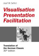 Visualisation - Presentation - Facilitation di Josef W. Seifert edito da Books on Demand