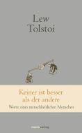 Keiner ist besser als der andere di Lew Tolstoi edito da Marix Verlag