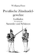 Preußische Zündnadelgewehre di Wolfgang Finze edito da Books on Demand