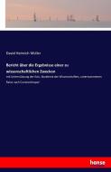 Bericht über die Ergebnisse einer zu wissenschaftlichen Zwecken di David Heinrich Müller edito da hansebooks